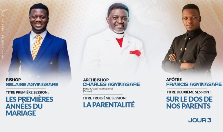 JOUR 3 MATIN – Archbishop Charles AGYINASARE, Apôtre Francis AGYINASARE & Bishop Selaise AGYINASARE